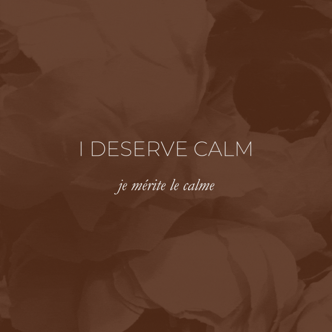 Week 28 Affirmation - I Deserve Calm, Je Mérite Le Calme