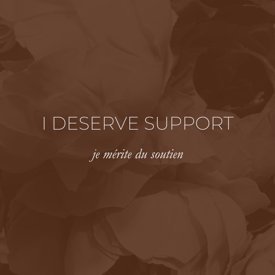 Week 8 - I Deserve Support, Je Mérite Du Soutien