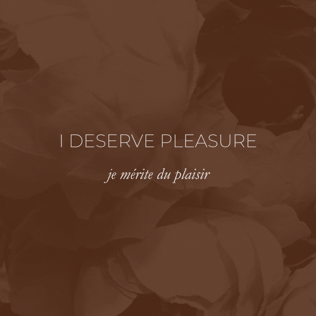 Week 30 Affirmation - I Deserve Pleasure, Je Mérite Du Plaisir