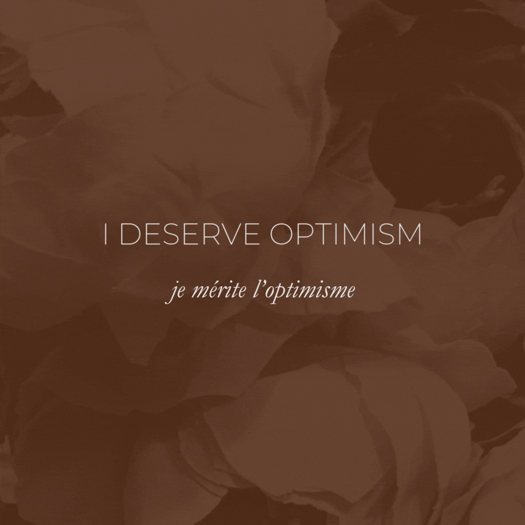 Week 33 Affirmation - I Deserve Optimism, Je Mérite L'optimisme