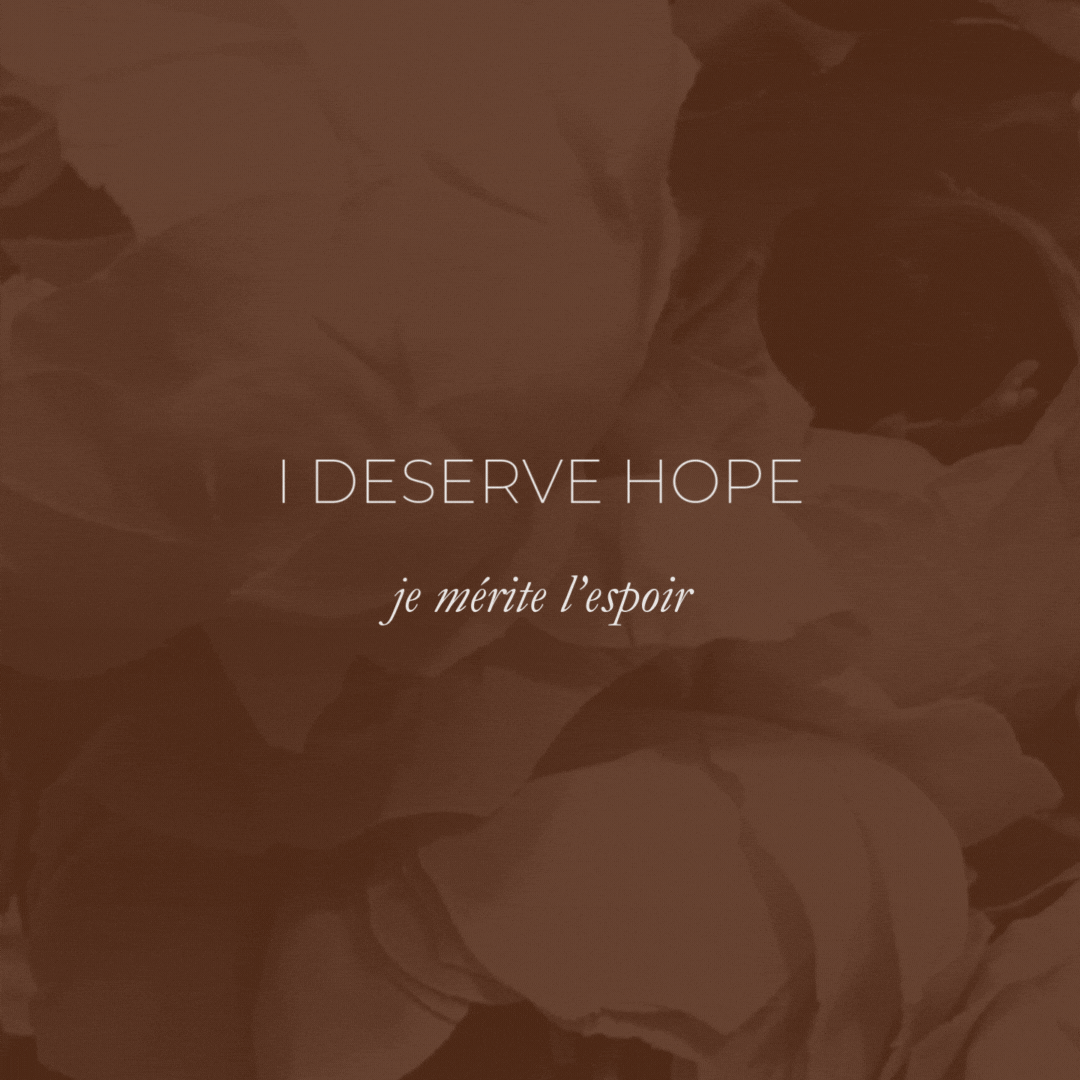 Week 34 Affirmation - I Deserve Hope, Je Mérite L'espoir