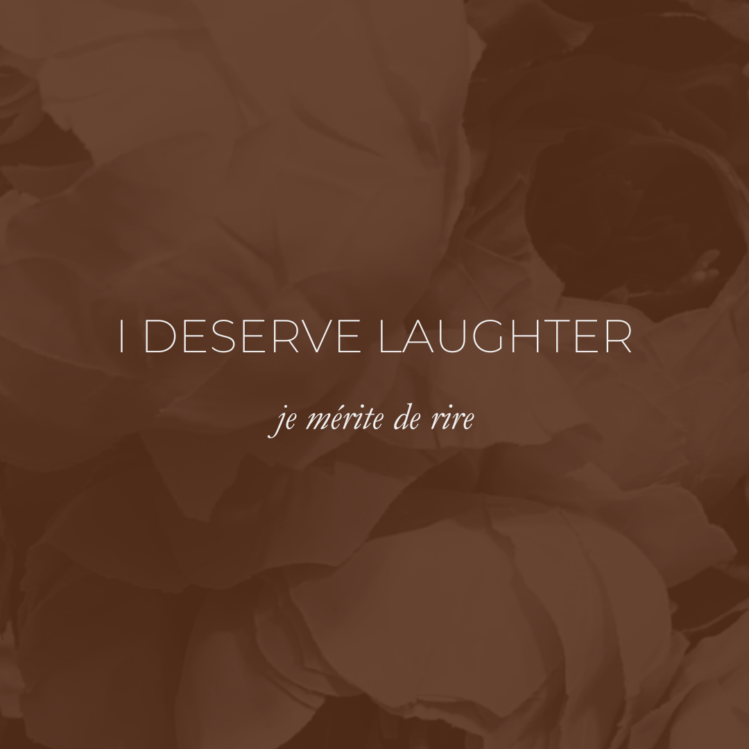 Week 11 - I Deserve Laughter, Je Mérite De Rire