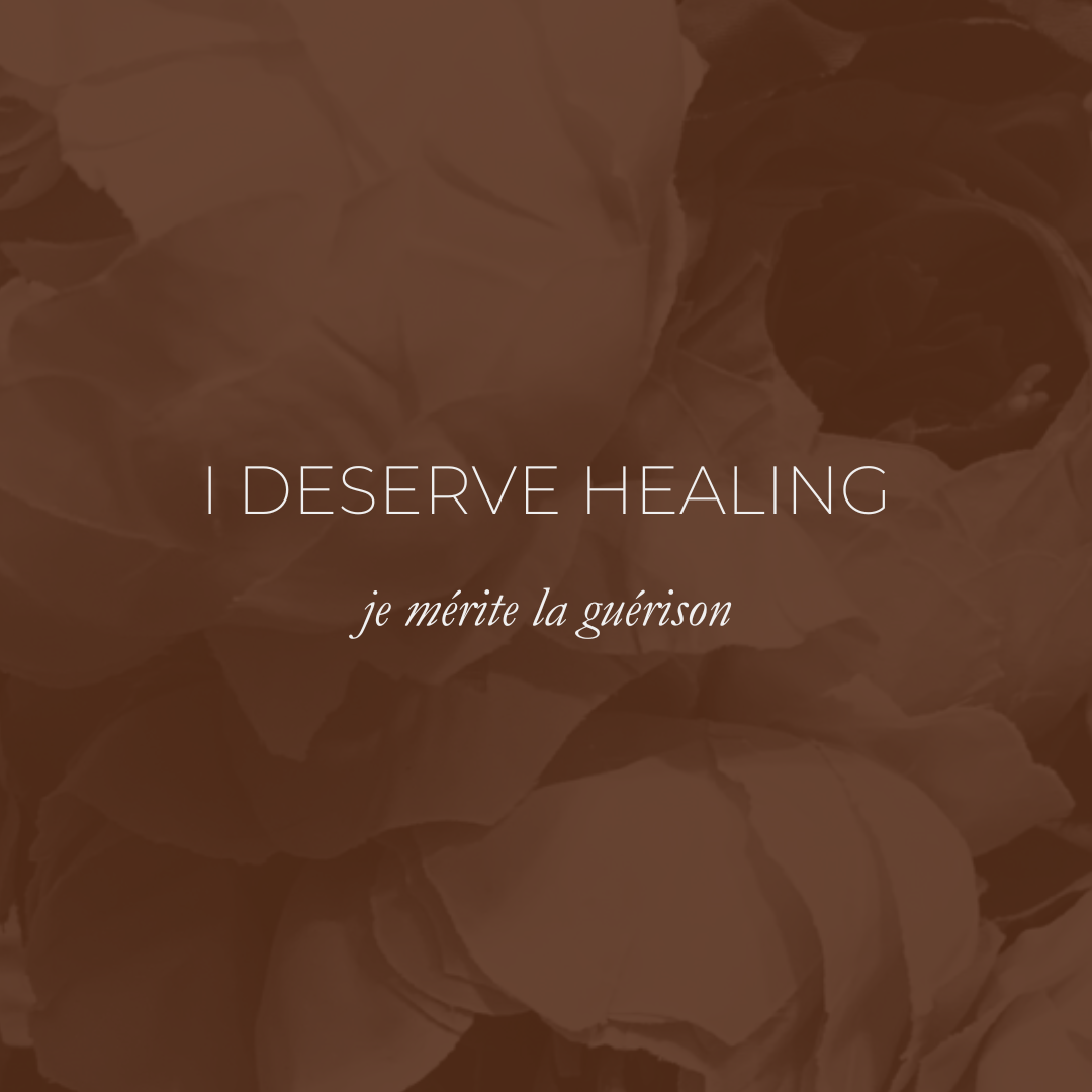 Week 14 - I Deserve Healing, Je Mérite La Guérison