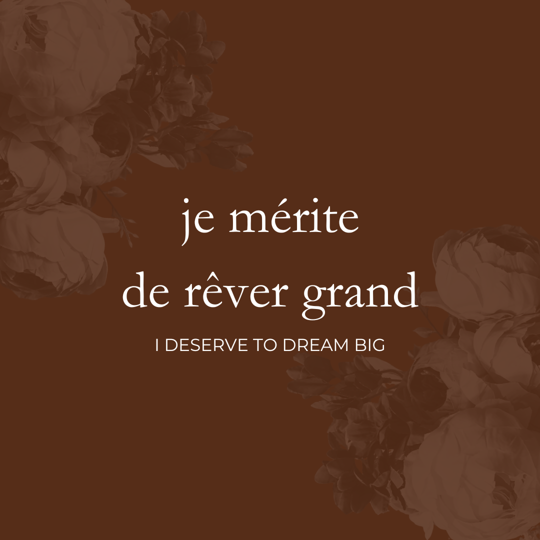 I Deserve To Dream Big (Je Mérite De Rêver Grand)