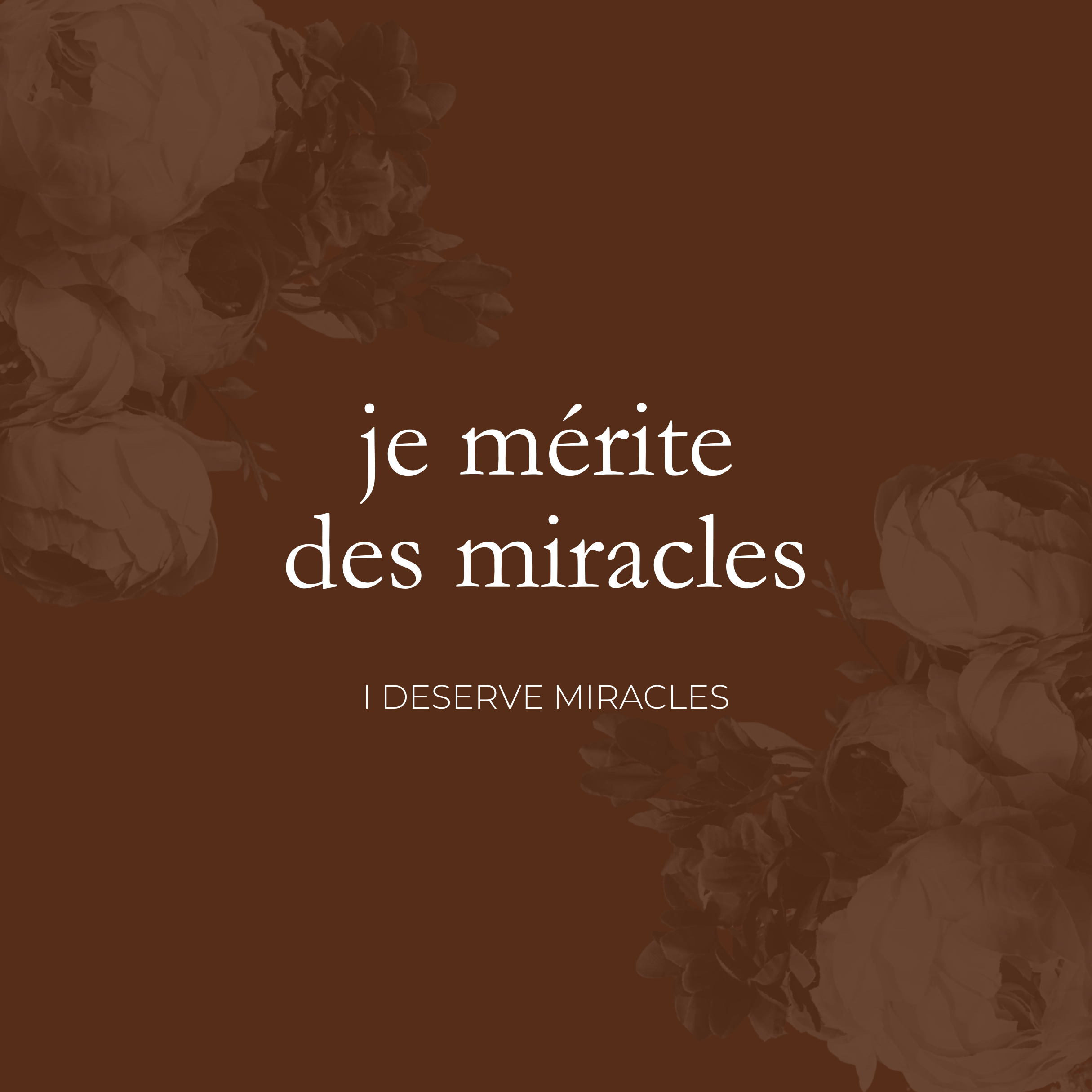 I Deserve Miracles (Je Mérite Des Miracles)