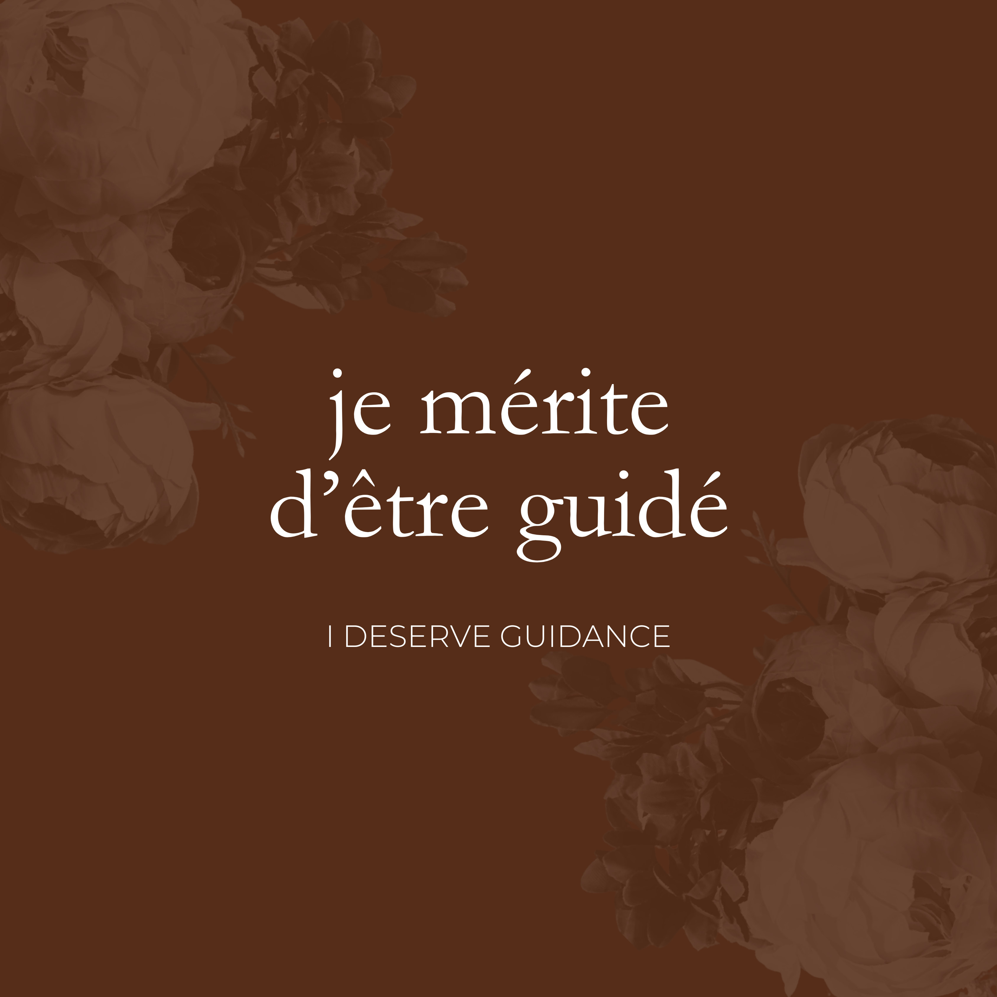 I Deserve Guidance (Je Mérite D’être Guidé)