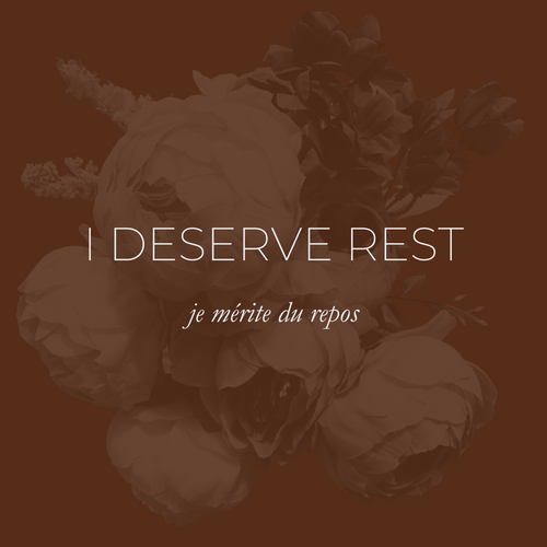 Week 1 Affirmation - I Deserve Rest, Je Mérite Du Repos