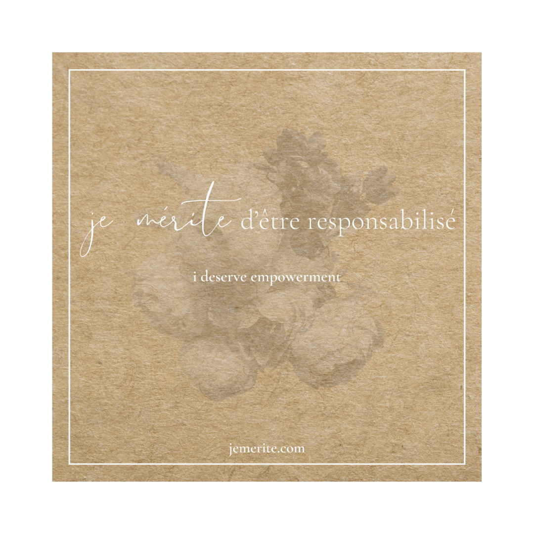 this week's affirmation is…i deserve empowerment, je mérite d’être responsabilisé